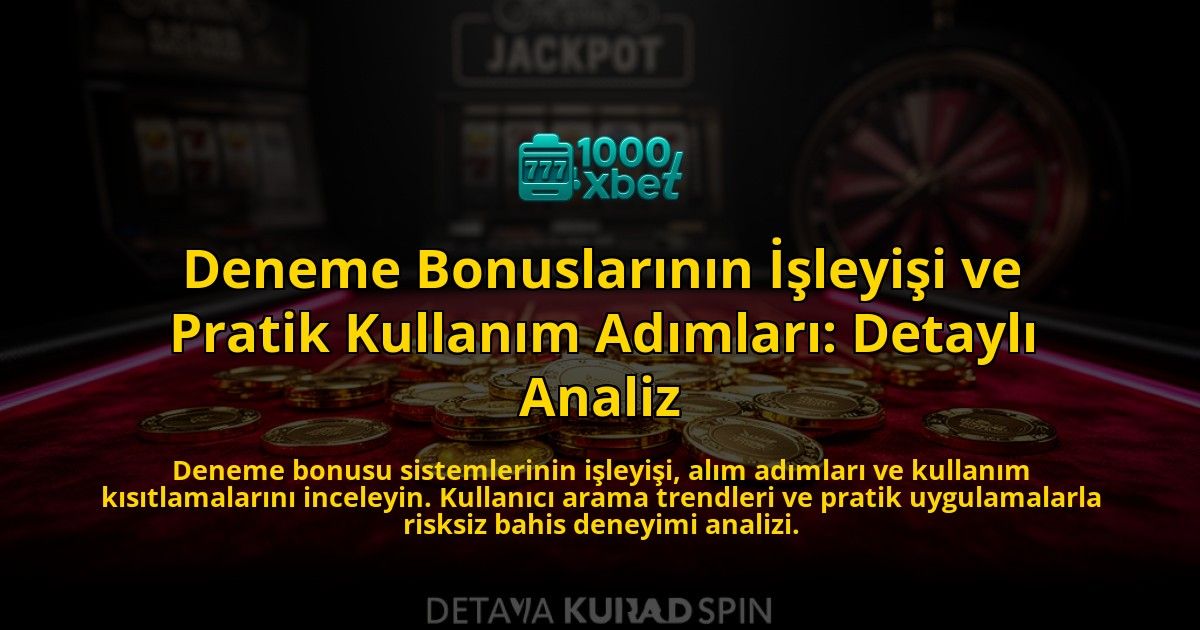 Deneme-Bonuslarinin-Isleyisi-ve-Pratik-Kullanim-Adimlari-Detayli-Analiz-overlay-1776699563.jpg